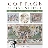 Cottage Cross-Stitch: 20 Designs Celebrating the Simple Joys of Home