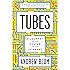 Tubes: A Journey to the Center of the Internet