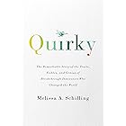 Quirky: The Remarkable Story of the Traits, Foibles, and Genius of Breakthrough Innovators Who Changed the World