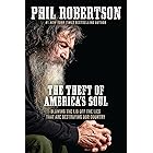 The Theft of America’s Soul: Blowing the Lid Off the Lies That Are Destroying Our Country