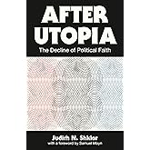 After Utopia: The Decline of Political Faith