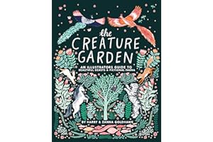 The Creature Garden: An Illustrator's Guide to Beautiful Beasts & Fictional Fauna