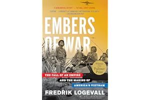 Embers of War: The Fall of an Empire and the Making of America's Vietnam