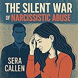The Silent War of Narcissistic Abuse