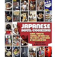 Japanese Soul Cooking: Ramen, Tonkatsu, Tempura, and More from the Streets and Kitchens of Tokyo and Beyond [A Cookbook] book cover