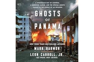 Ghosts of Panama: A Strongman Out of Control, A Murdered Marine, and the Special Agents Caught in the Middle of an Invasion