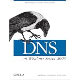 DNS on Windows Server 2003: Mastering the Domain Name System