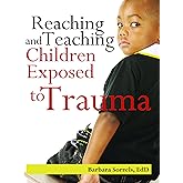Reaching & Teaching Children Exposed to Trauma