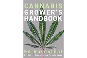 Cannabis Grower's Handbook: The Complete Guide to Marijuana and Hemp Cultivation