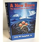 A New Dawn: The Complete Don A. Stuart Stories (Nesfa's Choice Series, Volume 22)