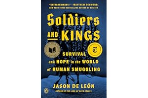 Soldiers and Kings: Survival and Hope in the World of Human Smuggling