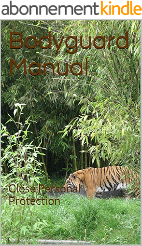 Download Bodyguard Manual: Close Personal Protection (English Edition) PDF