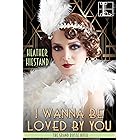 I Wanna Be Loved by You (The Grand Russe Hotel Book 2)