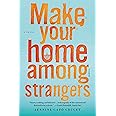 Make Your Home Among Strangers: A Novel