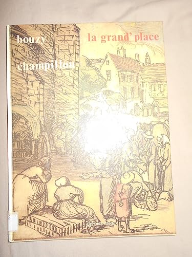 Download La grand\'place: Jean Champillou, dessins et gravures sur les foires et marchés, catalogue raisonné de son oeuvre gravé sur ce thème PDF