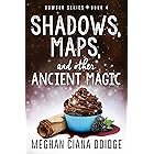 Shadows, Maps, and Other Ancient Magic (Dowser Book 4)