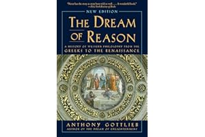 Dream of Reason: A History of Western Philosophy from the Greeks to the Renaissance