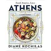 Athens: Food, Stories, Love: A Cookbook