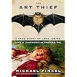 The Art Thief: A True Story of Love, Crime, and a Dangerous Obsession
