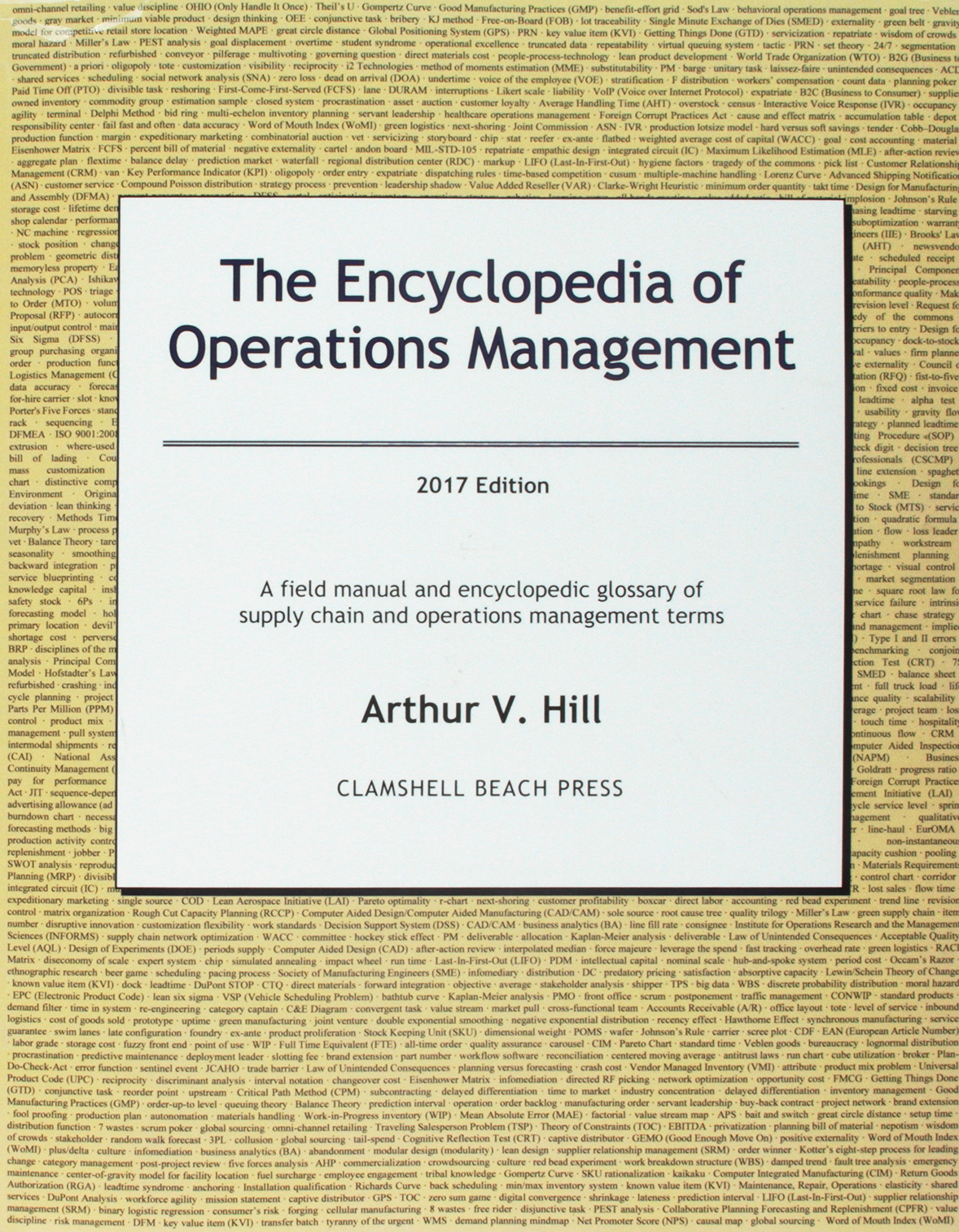 The Encyclopedia of Operations Management - 2016 Edition: Arthur V. Hill:  9780979310553: Amazon.com: Books
