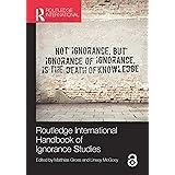 Routledge International Handbook of Ignorance Studies (Routledge International Handbooks)