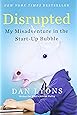 Disrupted: My Misadventure in the Start-Up Bubble