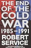 The End of the Cold War: 1985 - 1991
