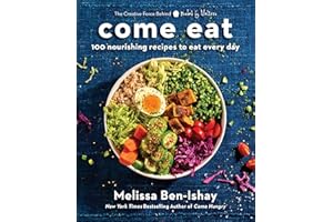 Come Eat: 100 Nourishing Recipes to Eat Every Day