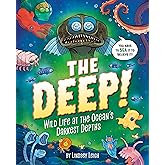 The Deep!: Wild Life at the Ocean's Darkest Depths