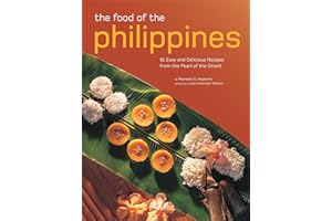 The Food of the Philippines: 81 Easy and Delicious Recipes from the Pearl of the Orient