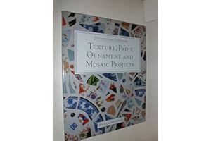 Decorating Furniture: Texture, Paint, Ornament and Mosaic Projects