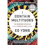 I Contain Multitudes: The Microbes Within Us and a Grander View of Life