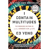 I Contain Multitudes: The Microbes Within Us and a Grander View of Life