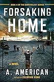 Forsaking Home (The Survivalist Series)