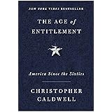 The Age of Entitlement: America Since the Sixties