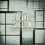 Jesus Got a Tight Grip