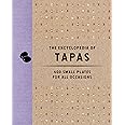 The Encyclopedia of Tapas: 400 Small Plates for All Occasions