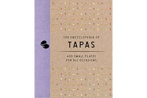 The Encyclopedia of Tapas: 400 Small Plates for All Occasions