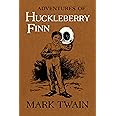 Adventures of Huckleberry Finn: The Authoritative Text with Original Illustrations (Volume 9) (Mark Twain Library)