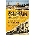 Enemies and Neighbors: Arabs and Jews in Palestine and Israel, 1917-2017