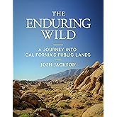 The Enduring Wild: A Journey into California's Public Lands