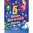5-Minute How to Catch Stories: 12 Magical Adventures in One Storybook Collection for Kids!