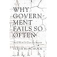 Why Government Fails So Often: And How It Can Do Better