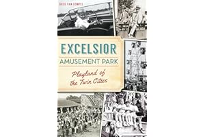 Excelsior Amusement Park: Playland of the Twin Cities (Landmarks)