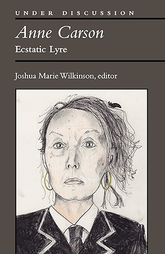 Download Anne Carson: Ecstatic Lyre (Under Discussion) (English Edition) PDF