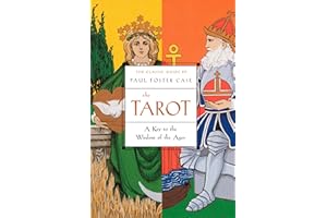 The Tarot: A Key to the Wisdom of the Ages