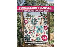 Flower Farm Sampler: 18 Floral Blocks & 7 Fanciful Quilts