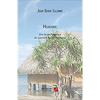 HUAHINE : Une île en polynésie / An island in french Polynesia (French Edition) book cover HUAHINE : Une île en polynésie / An island in french Polynesia (French Edition) book cover