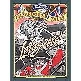 Lafayette! (Nathan Hale's Hazardous Tales #8): A Revolutionary War Tale