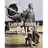 Yankee Doodle Gals: Women Pilots of World War II